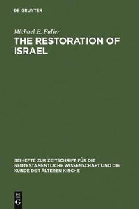 Cover image for The Restoration of Israel: Israel's Re-gathering and the Fate of the Nations in Early Jewish Literature and Luke-Acts