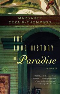 Cover image for The True History of Paradise: A Novel