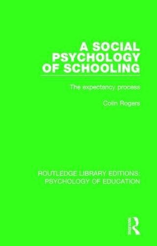 Cover image for A Social Psychology of Schooling: The Expectancy Process