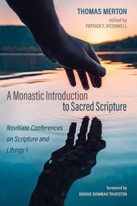 Cover image for A Monastic Introduction to Sacred Scripture: Novitiate Conferences on Scripture and Liturgy 1