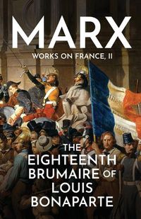 Cover image for The Eighteenth Brumaire of Louis Bonaparte