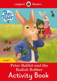 Cover image for Peter Rabbit and the Radish Robber Activity Book - Ladybird Readers Level 1
