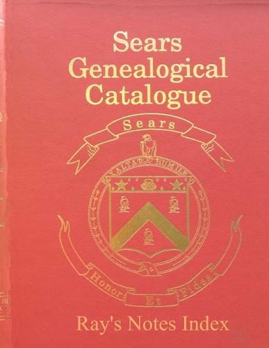 Sears Genealogical Catalogue - Ray's Notes Index