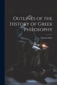 Cover image for Outlines of the History of Greek Philosophy