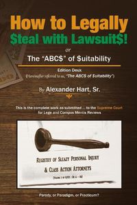 Cover image for How to Legally Steal with Lawsuits!