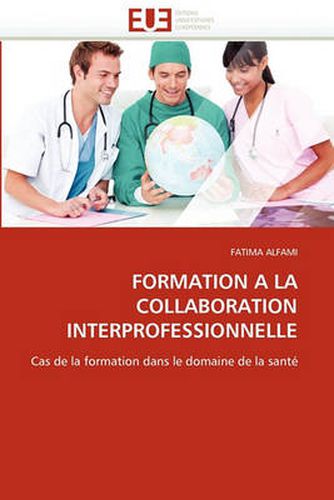 Cover image for Formation a la Collaboration Interprofessionnelle