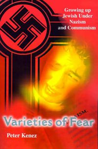 Cover image for Varieties of Fear: Growing Up Jewish Under Nazism and Communism