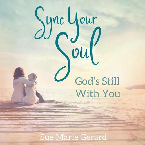 Cover image for Sync Your Soul: God's Still With You