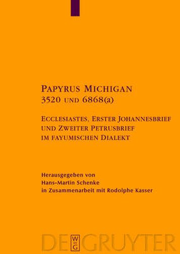 Cover image for Papyrus Michigan 3520 und 6868(a): Ecclesiastes, Erster Johannesbrief und Zweiter Petrusbrief im fayumischen Dialekt