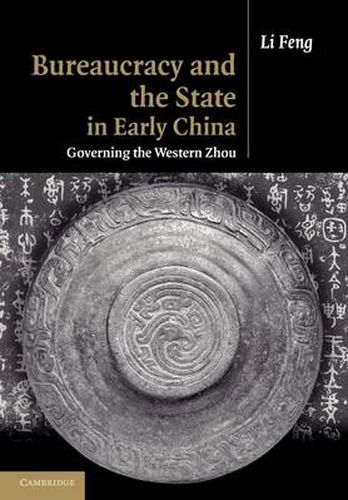 Cover image for Bureaucracy and the State in Early China: Governing the Western Zhou