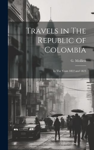 Cover image for Travels in The Republic of Colombia