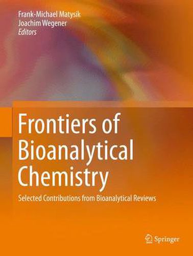 Frontiers of Bioanalytical Chemistry: Selected Contributions from Bioanalytical Reviews