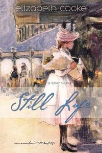 Cover image for Still Life: A Love Story