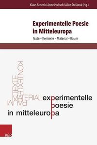 Cover image for Experimentelle Poesie in Mitteleuropa: Texte a Kontexte a Material a Raum