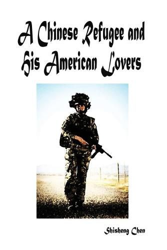 Cover image for A Chinese Refugee and His American Lovers