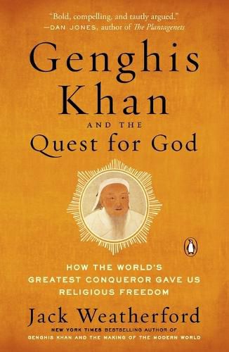 Cover image for Genghis Khan and the Quest for God: How the World's Greatest Conqueror Gave Us Religious Freedom