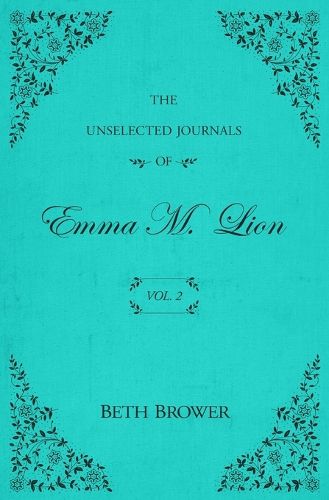 Cover image for The Unselected Journals of Emma M. Lion