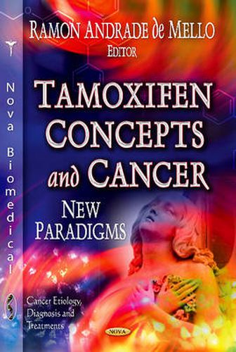 Cover image for Tamoxifen Concepts & Cancer: New Paradigms