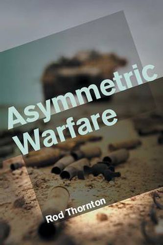 Cover image for Asymmetric Warfare: Threat and Response in the 21st Century