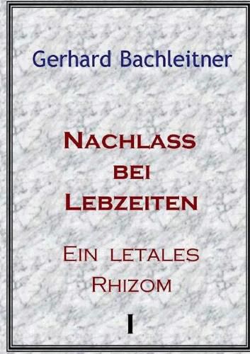 Cover image for Nachlass bei Lebzeiten: Ein letales Rhizom 1
