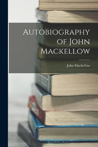 Cover image for Autobiography of John Mackellow