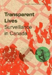 Cover image for Transparent Lives: Surveillance in Canada