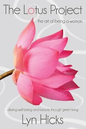 Cover image for The Lotus Project: The Art of Being a Woman