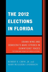 Cover image for The 2012 Elections in Florida: Obama Wins and Democrats Make Strides in Downticket Races