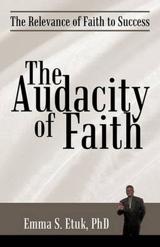 The Audacity of Faith: The Relevance of Faith to Success