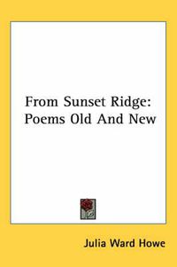Cover image for From Sunset Ridge: Poems Old and New
