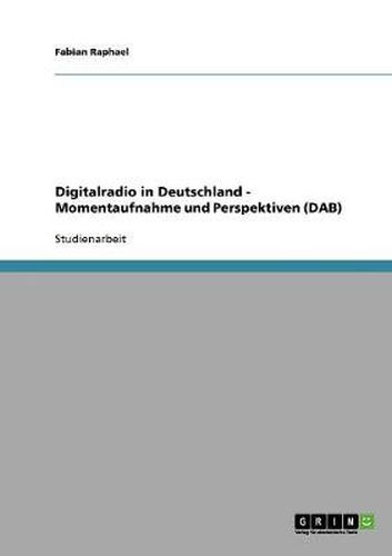 Cover image for Digitalradio in Deutschland - Momentaufnahme und Perspektiven (DAB)