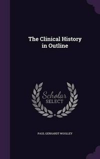 Cover image for The Clinical History in Outline