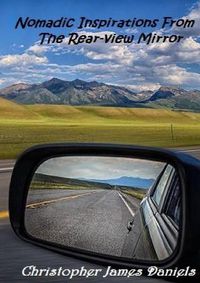 Cover image for Nomadic Inspirations From The Rear-view Mirror