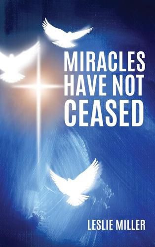 Miracles Have Not Ceased