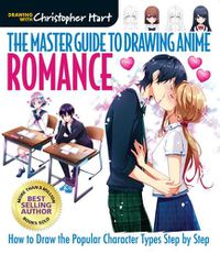 Cover image for Master Guide to Drawing Anime, The: Romance: How to Draw the Popular Character Types Step by Step