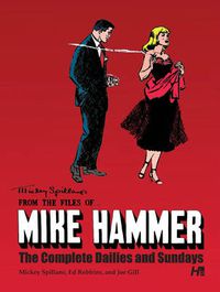 Cover image for Mickey Spillane's From the Files of...Mike Hammer: The complete Dailies and Sundays Volume 1