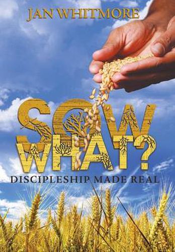 Cover image for Sow What?: Discipleship Made Real