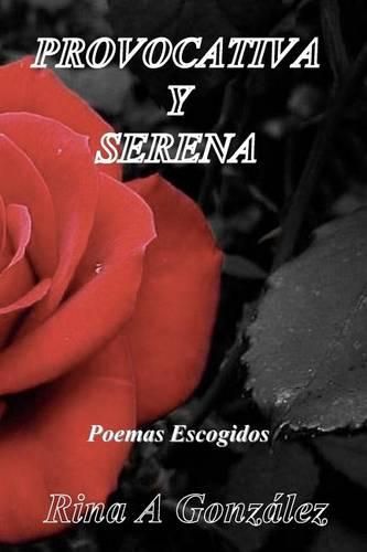 Cover image for Provocativa y Serena: Poesias Escogidas