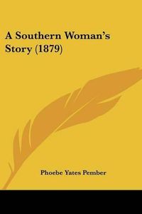 Cover image for A Southern Woman's Story (1879)