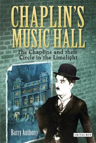 Cover image for Chaplin's Music Hall: The Chaplins and their Circle in the Limelight