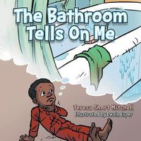 Cover image for The Bathroom Tells on Me