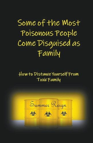 Cover image for Some of the Most Poisonous People Come Disguised as Family