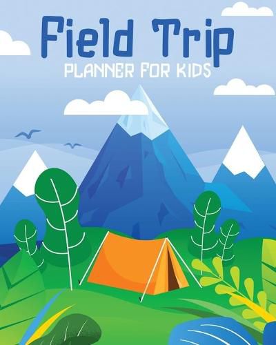 Field Trip Planner For Kids: Homeschool Adventures - Schools and Teaching - For Parents - For Teachers At Home