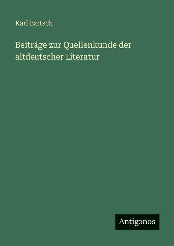 Cover image for Beitraege zur Quellenkunde der altdeutscher Literatur