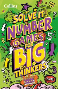 Cover image for Number games for big thinkers: More Than 120 Fun Puzzles for Kids Aged 8 and Above