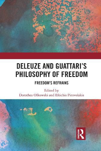 Cover image for Deleuze and Guattari's Philosophy of Freedom: Freedom's Refrains