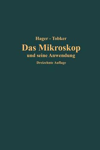 Das Mikroskop Und Seine Anwendung: Handbuch Der Praktischen Mikroskopie Und Anleitung Zu Mikroskopischen Untersuchungen