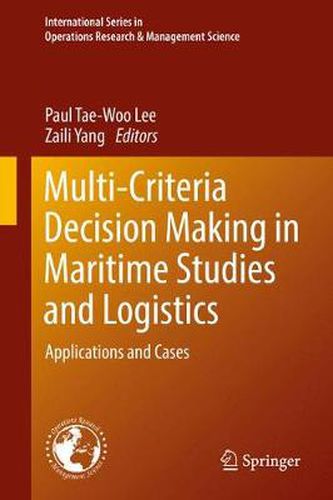 Cover image for Multi-Criteria Decision Making in Maritime Studies and Logistics: Applications and Cases