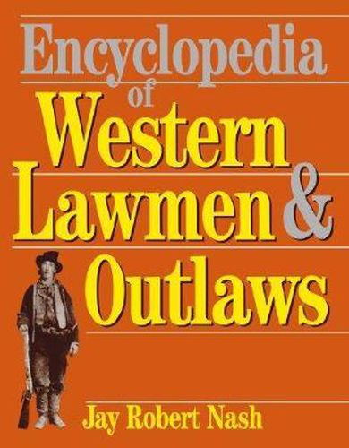 Cover image for Encyclopedia of Western Lawmen and Outlaws