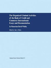 Cover image for The Organized Criminal Activities of the Bank of Credit and Commerce International: Essays and Documentation: In memoriam David Whitby